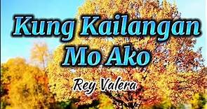 Kung Kailangan Mo Ako (Rey Valera) with Lyrics