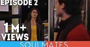 Soulmates | Original Webseries | Episode 2 | 3 a.m. Waali Batein