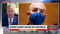 Texas sheriff rips Mayorkas over border 'bedlam': He needs to take this seriously