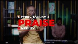 A POWERFUL GA PRAISE MEDLEY BY TERRY JOHNSON