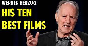 Werner Herzog's 10 Greatest Movies