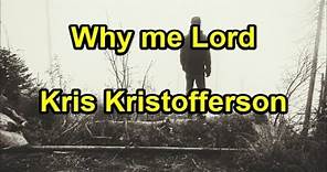 Why me Lord - Kris Kristofferson (Lyrics)