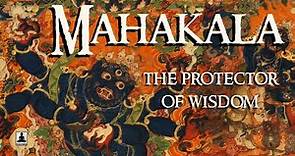 The short story of Mahakala, the Protector of Wisdom