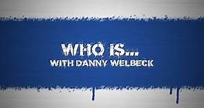 Who Is...With Danny Welbeck