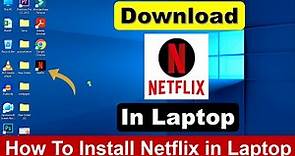 How To Download & Install Netflix in Laptop/PC