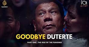 ​​Goodbye Duterte | Part 1: The Rise of The Punisher | 101 East