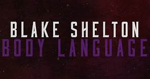 Blake Shelton - Body Language (feat. The Swon Brothers) (Lyric Video)