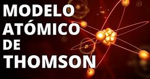 ¿Qué es el modelo atómico de Thomson y cuáles son sus postulados? Características y limitaciones⚛️