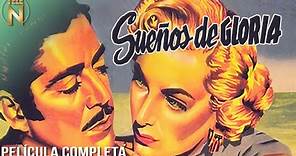 Sueños de Gloria (1953) | Tele N | Película Completa | Miroslava | Luis Aguilar