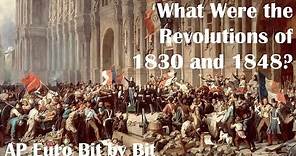 What Were the Revolutions of 1830 and 1848? AP Euro Bit by Bit #30
