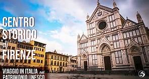 Viaggio in Italia nel Patrimonio Unesco: centro storico di Firenze