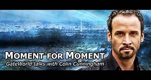 Moment for Moment (Interview with Colin Cunningham)
