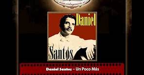 Daniel Santos – Un Poco Más