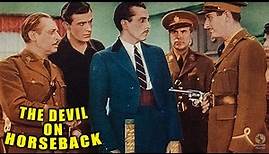 The Devil on Horseback (1936) Full Movie | Crane Wilbur | Lili Damita, Fred Keating