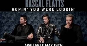 Rascal Flatts - Hopin' You Were Lookin' (Audio)