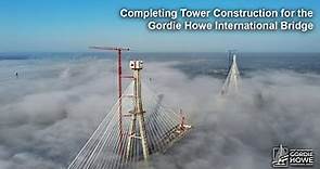 Completing Tower Construction for the Gordie Howe International Bridge