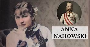 ANNA NAHOWSKI, LA AMANTE CON QUIEN EL EMPERADOR FRANCISCO JOSÉ TUVO HIJOS