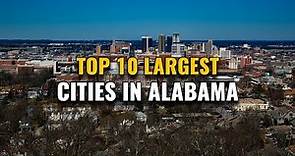 Top 10 Largest Cities in Alabama 2023