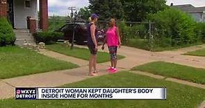 Mother keeps body of dead daughter in Detroit home for more than 6 months