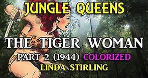 THE TIGER WOMAN (1944) Colorized, Part 2
