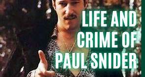 Life and crime of Paul Snidet