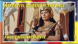 Nefertiti, Queen of the Nile | History | Full English Movie