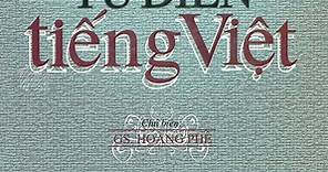 Từ Điển Tiếng Việt (GS Hoàng Phê)