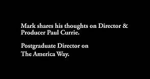 Mark Morrissey, shares insight into Paul Currie International Director & Producer
