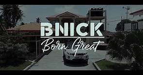 BNICK - BORN GREAT (OFFICIAL MUSIC VIDEO)