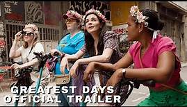 Greatest Days - Official Trailer