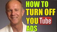 How To Turn Off Ads On Your YouTube Channel and Videos - Tutorial