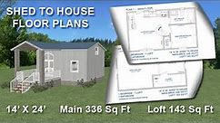 14’ X 24’ Shed to House Floor Plans – Tiny House - Bedroom, Loft, Bathroom