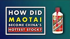How Maotai Became China's Hottest Stock