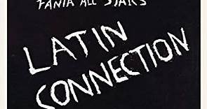 Fania All Stars - Latin Connection