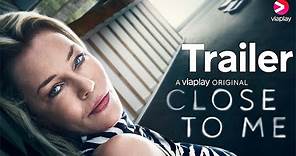 Close To Me | Official Trailer | A Viaplay Original