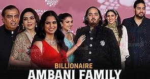Billionaire Ambani Family | Mukesh Ambani, Nita, Akash and Shloka Mehta, Anant and Radhika Merchant