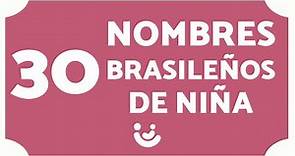 30 NOMBRES BRASILEÑOS de NIÑA 👧🏻🇧🇷 (Nombres de Brasil)