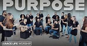 Purpose - Grace Life Worship