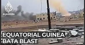 Huge blasts in Equatorial Guinea’s Bata kill many, wound hundreds