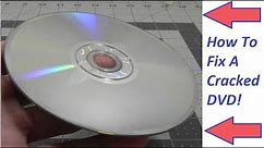 How To Fix A Cracked DVD