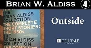 Brian W. Aldiss 4: Outside