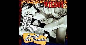 Kim Wilson - Lookin' for Trouble ( Full Album)