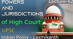 Powers and Jurisdictions of High Court of India - Polity Lecture 62