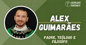 Pe. Alex Guimarães - Padre, Teólogo e Filósofo | Cerrado Dinâmico Podcast #46