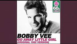 Go Away Little Girl (Original 1962 Version) (Remastered)