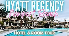 Hyatt Regency Newport Beach | Hotel and Room Tour