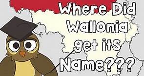 Why is Wallonia Called Wallonia?