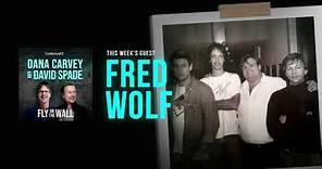 Fred Wolf | Full Episode | Fly on the Wall with Dana Carvey and David Spade