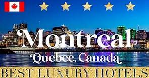 MONTREAL | Best Hotels & Luxury Resorts in Montreal, Quebec, Canada