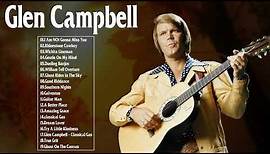 The Best of Glen Campbell - Glen Campbell Greatest Hits Full Album